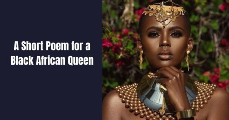 A Short Poem for a Black African Queen