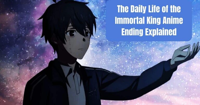 The Daily Life of the Immortal King Anime Ending Explained