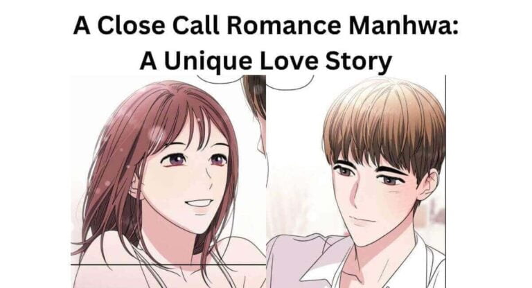 A Close Call Romance Manhwa A Unique Love Story