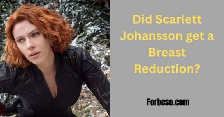 Did Scarlett Johansson get a Breast Reduction