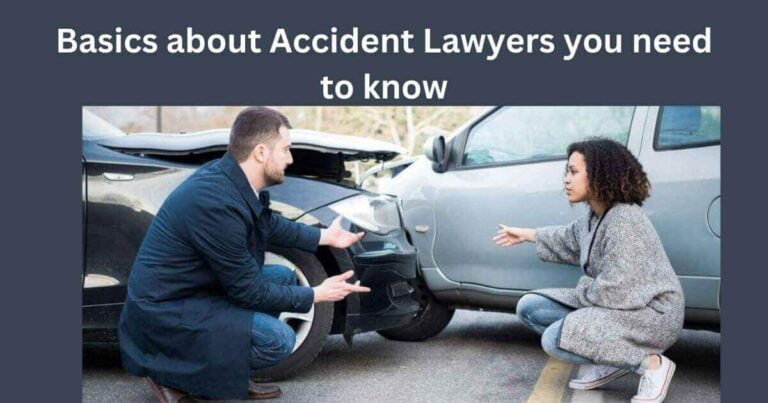 Basics about Accident Lawyers