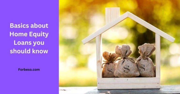 Basics about Home Equity Loans