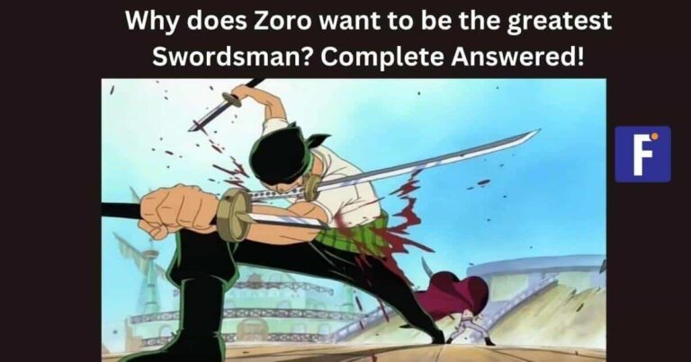 Why does Zoro want to be the greatest Swordsman