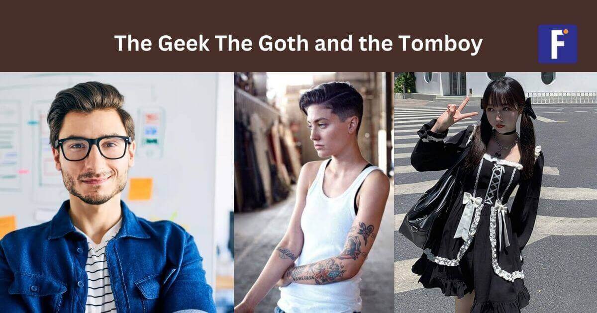 The Geek The Goth And The Tomboy 2024 5832
